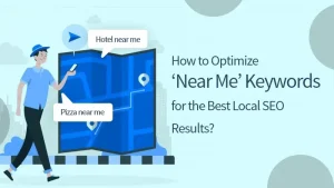 How to Optimize ‘Near Me’ Keywords